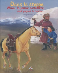 Dans la steppe, Alma, la jeune cavalière, veut gagner la course...