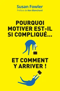 Pourquoi motiver est-il si compliqué... et comment y arriver !