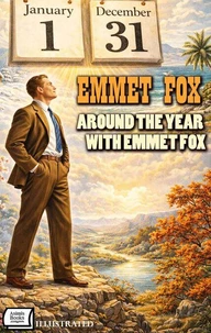 Around the Year with Emmet Fox. Illustrated