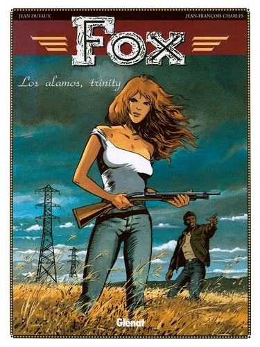 Fox - Tome 07. Los Alamos, Trinity