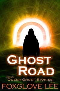  Foxglove Lee - Ghost Road - Queer Ghost Stories, #19.