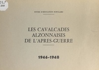  Foyer d'éducation populaire et Christian Escarguel - Les cavalcades alzonnaises de l'après-guerre, 1946-1948.