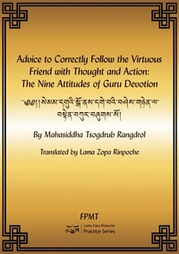 Advice to Correctly Follow the Virtuous Friend with Thought and Action: The Nine Attitudes of Guru Devotion eBook