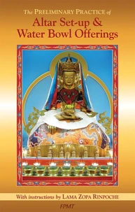 The Preliminary Practice of Altar Set-up &amp; Water Bowl Offerings eBook