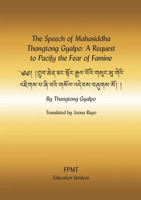 The Speech of Mahasiddha Thangtong Gyalpo: A Request to Pacify the Fear of Famine eBook