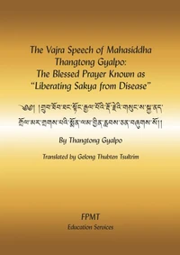 The Vajra Speech of Mahasiddha Thangtong Gyalpo: The Blessed Prayer Known as "Liberating Sakya from Disease" eBook