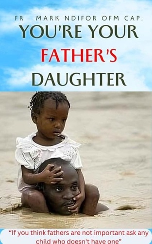  Fr. Mark Ngwah - You're Your Father's Daughter.