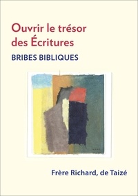 Fr. Richard - Ouvrir le trésor des écritures - bribes bibliques - Brides Bibliques.