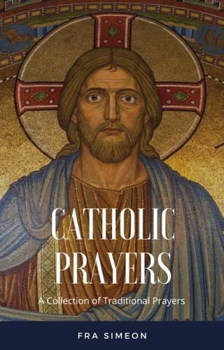  Fra Simeon - Catholic Prayers.
