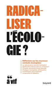 Radicaliser l'écologie ?