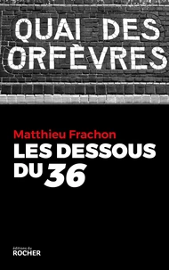 Les dessous du 36