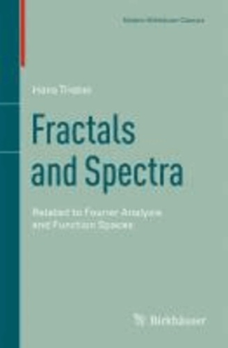 Fractals and Spectra - Related to Fourier Analysis and Function Spaces.