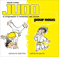 Judo pour nous : ceinture blanche, ceinture jaune