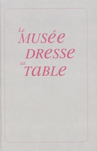 Le musée dresse la table