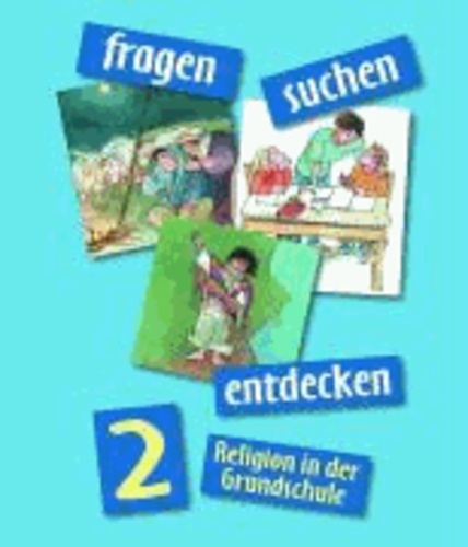 fragen - suchen - entdecken 2 - Religion in der Grundschule.