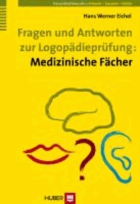 Fragen und Antworten zur Logopädieprüfung: Medizinische Fächer.