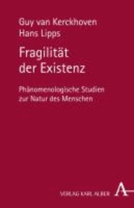 Fragilität der Existenz - Phänomenologische Studien zur Natur des Menschen.