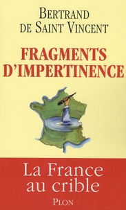 Bertrand de Saint Vincent - Fragments d'impertinence.