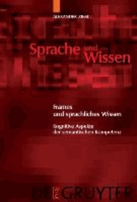 Frames und sprachliches Wissen - Kognitive Aspekte der semantischen Kompetenz.