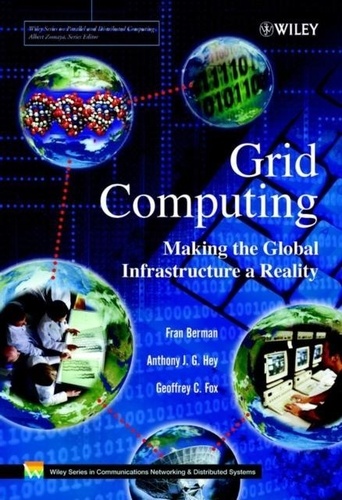 Fran Berman - Grid Computing : Making The Global Infrastructure A Reality.