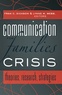 Fran c. Dickson et Lynne m. Webb - Communication for Families in Crisis - Theories, Research, Strategies.