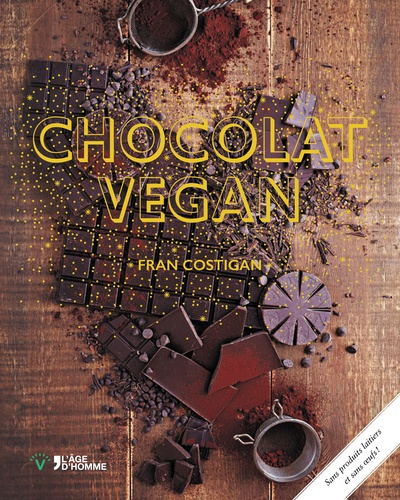 Fran Costigan - Chocolat vegan - Des desserts succulents et gourmands sans remords.