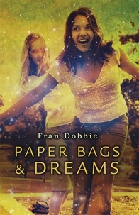 Fran Dobbie - Paper Bags and Dreams.