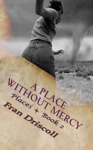  Fran Driscoll - A Place Without Mercy - Places, #2.