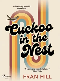 Cuckoo in the Nest: A glorious coming of age story set in the summer of 1976