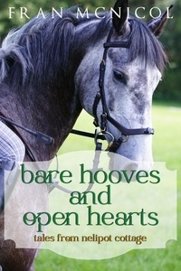  Fran McNicol - Bare Hooves and Open Hearts:  Tales From Nelipot Cottage.