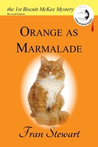  Fran Stewart - Orange as Marmalade - Biscuit McKee Mysteries, #1.