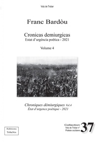 Franc Bardòu - Chroniques démiurgiques - Volume 4, Etat d'urgence poétique.