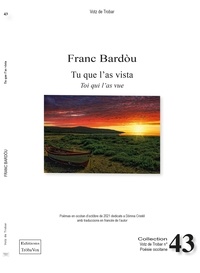 Franc Bardòu - Tu que l'as vista - Toi qui l'as vue - POÈMES EN OCCITAN TRADUITS EN FRANÇAIS 2022.