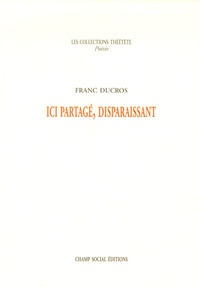 Franc Ducros - Ici partagé, disparaissant.