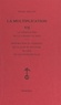 Franc Mallet - La multiplication (7) - La vérification ou La logique du sens ; Préparation au jugement ou La clef du royaume ; Glanes ou Les notes inutiles.