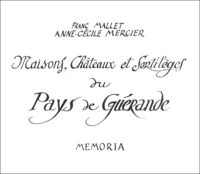 Maisons, châteaux et sortilèges du pays de Guérande