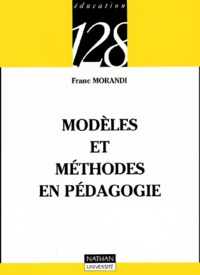 Franc Morandi - Modèles et méthodes en pédagogie.