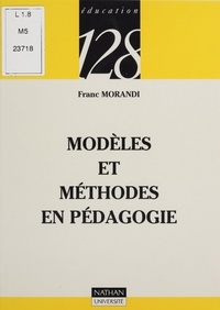 Franc Morandi - Modèles et méthodes en pédagogie.