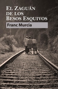 Téléchargez des ebooks gratuits pour ebook El zaguán de los besos esquivos  9798223357964 par Franc Murcia