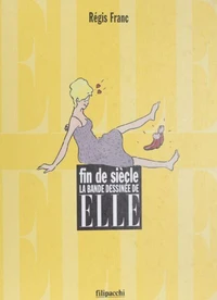 Fin De Siecle. La Bande Dessinee De Elle