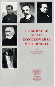 Franc Rodé - Le miracle dans la controverse moderniste.