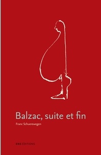 Franc Schuerewegen - Balzac, suite et fin.