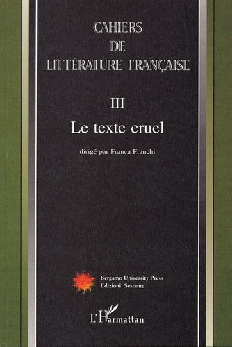 Franca Franchi - Cahiers de littérature française - Tome 3, Le texte cruel.