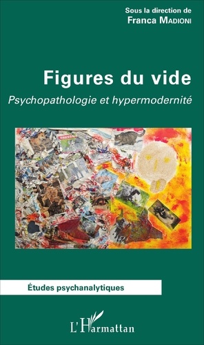 Figures du vide. Psychopathologie et hypermodernité
