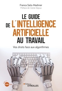Franca Salis-Madinier - Le guide de l'intelligence artificielle au travail - Vos droits face aux algorithmes.