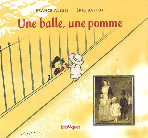 France Alessi et Eric Battut - Une balle, une pomme.
