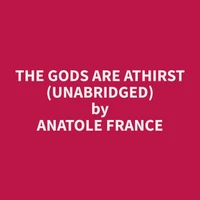 The Gods are Athirst (Unabridged)