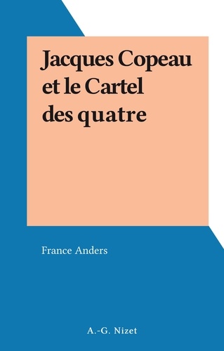 Jacques Copeau et le Cartel des quatre