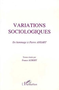 France Aubert - Variations sociologiques - En hommage de P.Ansart.
