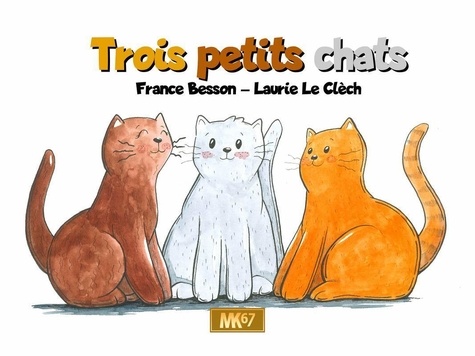 France Besson et Clech laurie Le - Trois petits chats (KAMISHIBAI).
